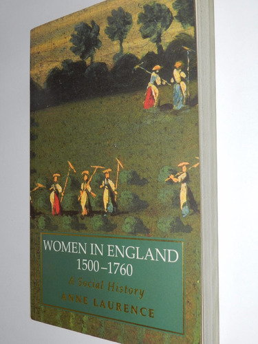 Women In England 1550-1760 - A Social History- Anne Laurence