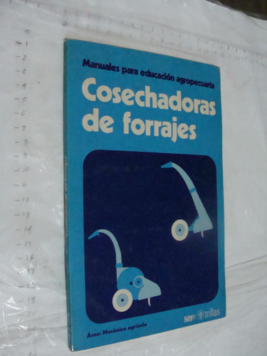 Libro Cosechadoras De Forrajes  , Manuales Para La Educacion