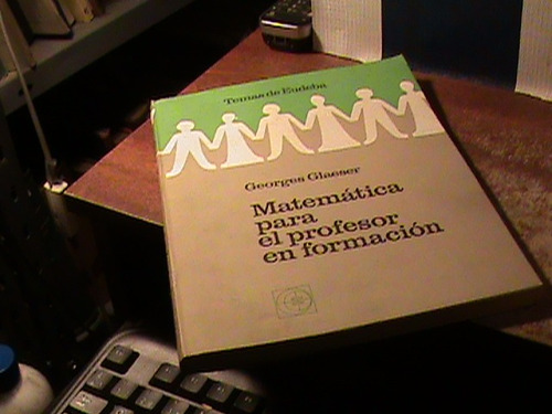 Matemática Para El Profesor En Formación Georges Glaeser