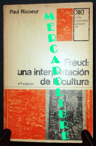 Paul Ricoeur. Freud Una Interpretacion De La Cultura 1978 (Usado)