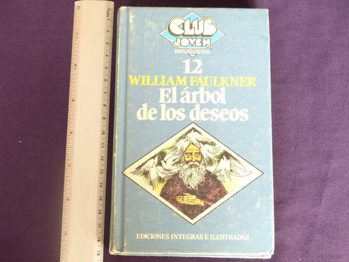William Faulkner, El Árbol De Los Deseos, Editorial  Bruguer