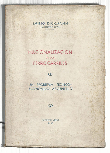 Dickmann Nacionalización Ferrocarriles Probl Técnic Econ Arg