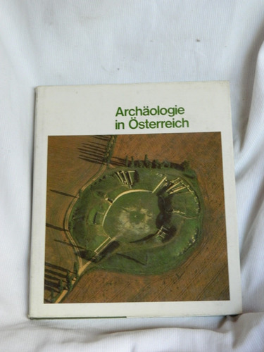 Archaologie In Osterreich Lothar Beckel Y Ortolf Harl Aleman