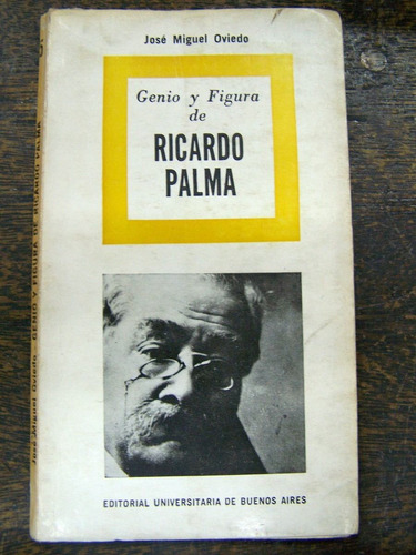 Ricardo Palma * Jose Miguel Oviedo * Eudeba *