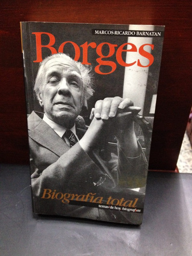 Borges -  Biografía Total - Marcos- Ricardo Barnatan