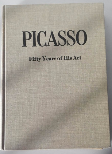 Picasso Fifty Years Of His Art- Museo N.y. Alfred H. Barr Jr