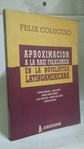 Aproximacion A La Raiz Folklorica En La Novelistica Latinoam