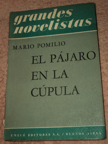 El Pajaro En La Cupula - Mario Pomilio /en Belgrano