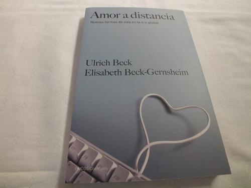 Amor A Distancia - Ulrich Beck - Editorial Paidos - Nuevo