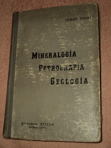 Mineralogia Petrografia Geologia - Jorge Vidal /en Belgrano