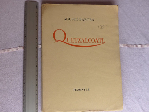 Agustí Bartra, Quetzalcoatl, Fondo De Cultura Económica
