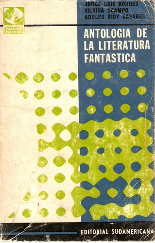 Antologia De La Literatura Fantastica/jorge Luis Borges,