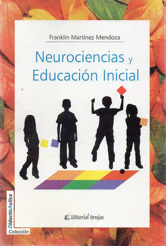 Neurociencias Y Educación Inicial. Franklin Mendoza (b)