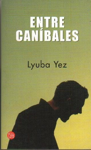 Entre Canibales - Lyuba Yez - Edicion Pdl