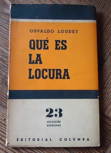 Què Es La Locura - Osvaldo Loudet - 1958