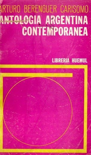Arturo Berenguer Carisomo - Antologia Argentina Contemporane