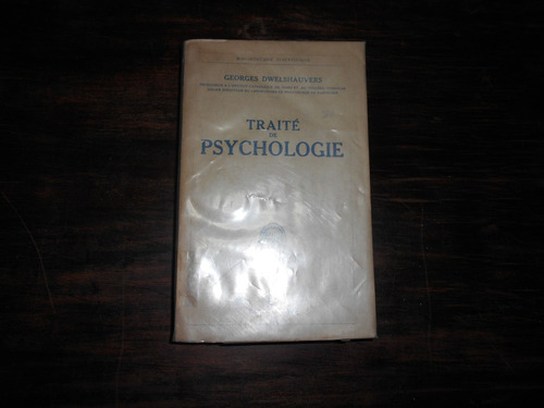 Traité De Psychologie.   G. Dwelshauvers.        En Francés.