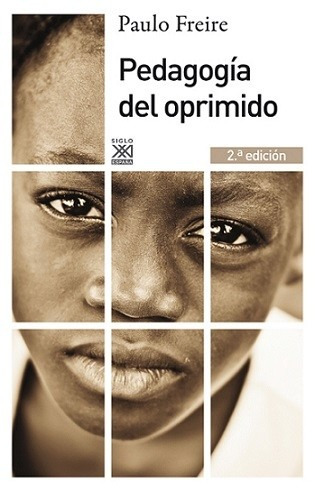 Pedagogia Del Oprimido - Paulo Freire - Siglo Xxi