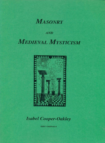 Isabel Cooper Oakley : Masoneria Y Misticismo Medieval