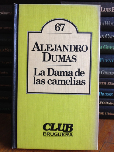 La Dama De Las Camelias. Alejandro Dumas. Club Bruguera.