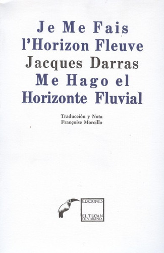 Me Hago El Horizonte Fluvial - Jacques Darras