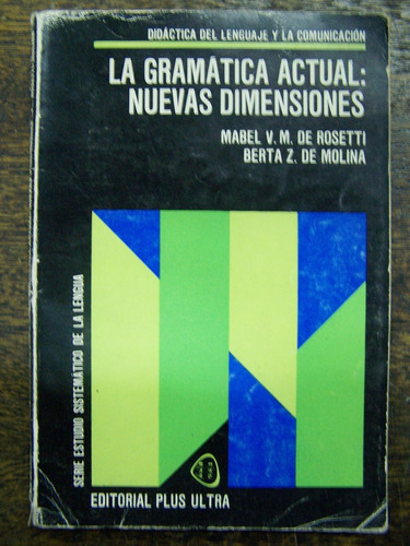 Imagen 1 de 6 de La Gramatica Actual: Nueva Dimensiones * Rosetti Y Molina *