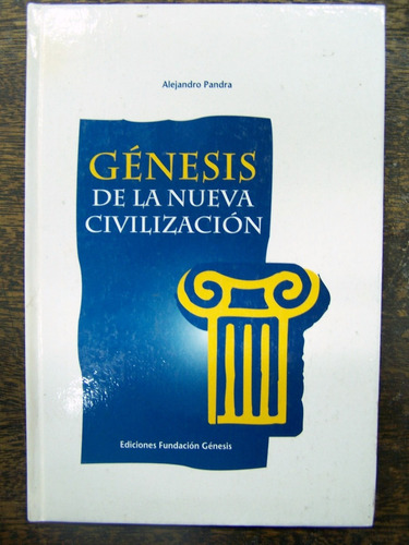 Genesis De La Nueva Civilizacion * Alejandro Pandra *
