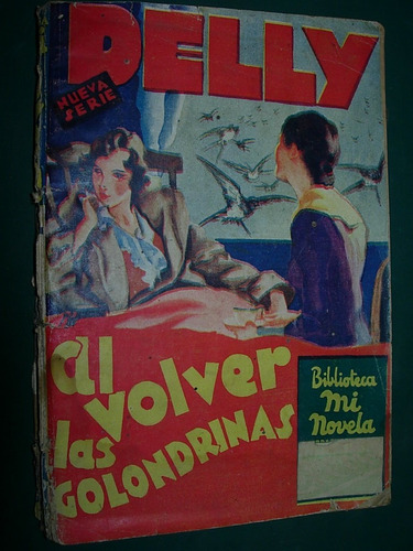 Libro Antiguo Novela Al Volver Las Golondrinas Delly 160 Pgs