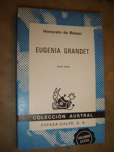 Honorato De Balzac, Eugenia Grandet. Coleccion Austral 1981