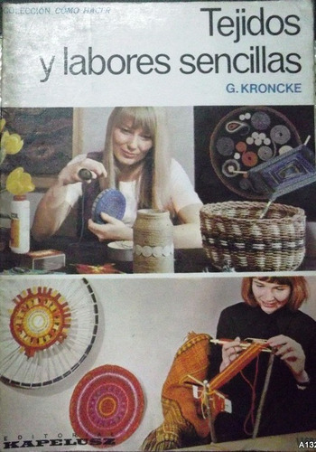 Tejidos Y Labores Sencillas - G Kroncke - Manualidades 1975