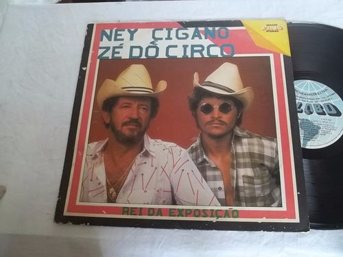 Vinil Lp - Ney Cigano E Zé Do Circo - Rei Da Exposição