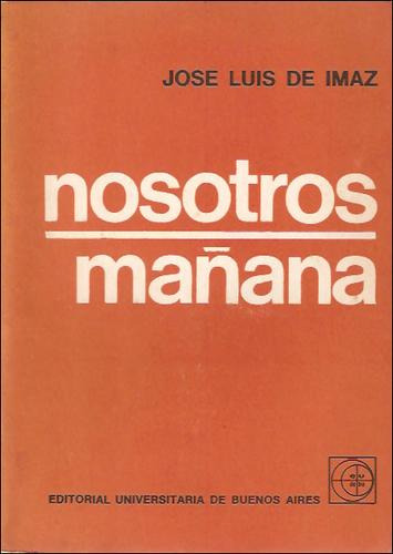 Nosotros Mañana _ Jose Luis De Imaz - Eudeba