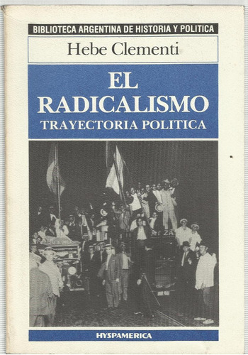 Clementi Hebe: El Radicalismo. Trayectoria Política.