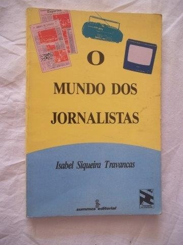 Livro - Isabel Siqueira Travancas - O Mundo Dos Jornalista