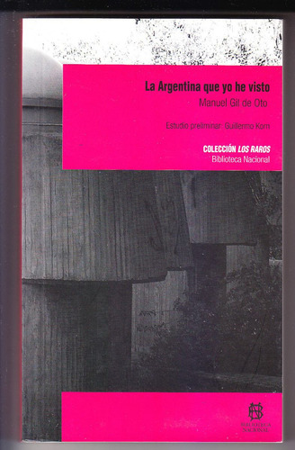 La Argentina Que Yo He Visto Manuel Gil De Oto / Korn 2010