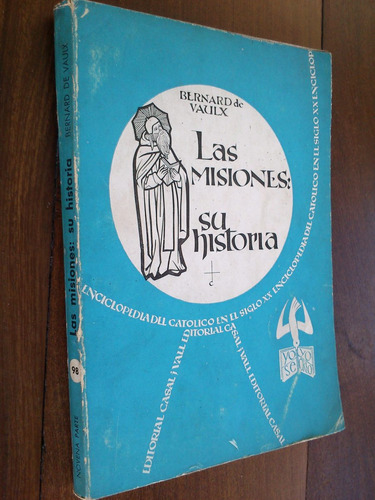 Las Misiones: Su Historia - Bernard De Vaulx