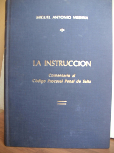 La Instrucción - Miguel Antonio Medina.