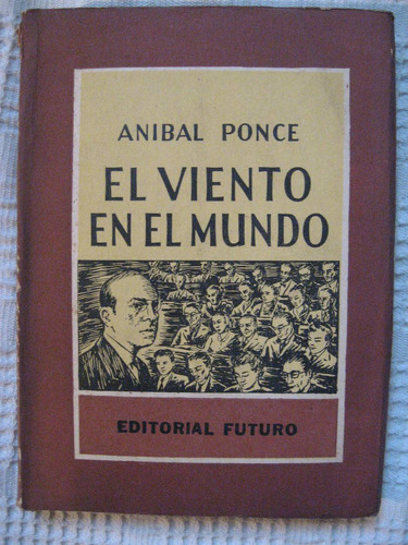 Aníbal Ponce - El Viento En El Mundo