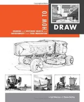 Comprar Cómo Dibujar: Dibujar Y Dibujar Objetos Y Entornos De Su Ima