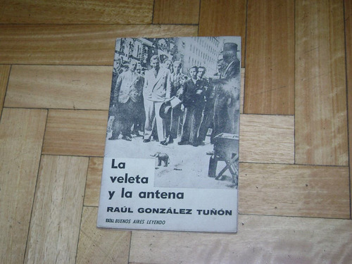 Raúl González Tuñón: La Veleta Y La Antena.