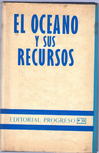 El Oceano Y Sus Recursos Editorial Progreso