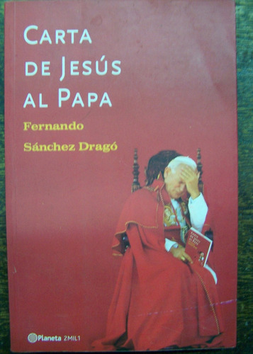 Carta De Jesus Al Papa * Fernando Sanchez Drago *
