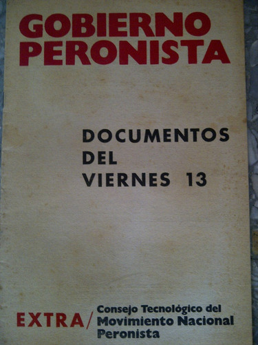 Gobierno Peronista Documentos Del Viernes 13   Peron