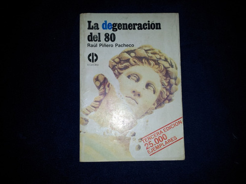 La Degeneracion Del 80  - Autor: Raul Piñero Pacheco