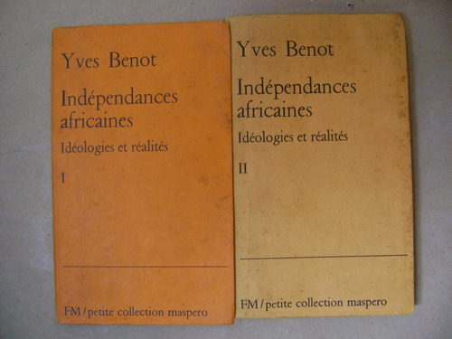 Indépendances Africaines Idéologies Et Réalités 2 Vols.benot