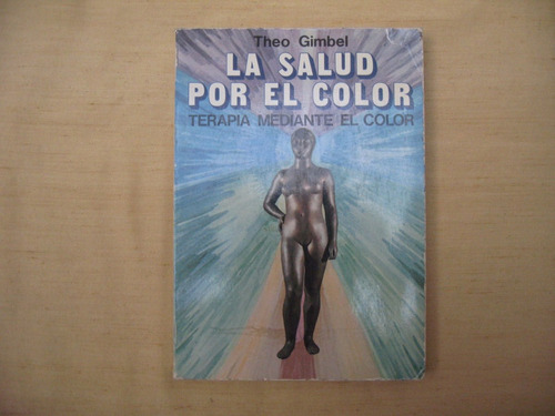 Theo Gimbel, La Salud Por El Color, Edaf, España, 1981, 189,