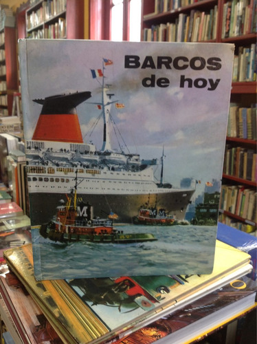 Barcos De Hoy. Plaza Y Janés Editores.