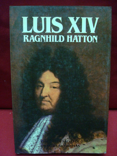 Ragnhild Hatton, Luis Xiv.