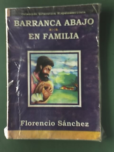 Barranca Abajo-en Familia-florencio Sánchez-edic Del Mar2005