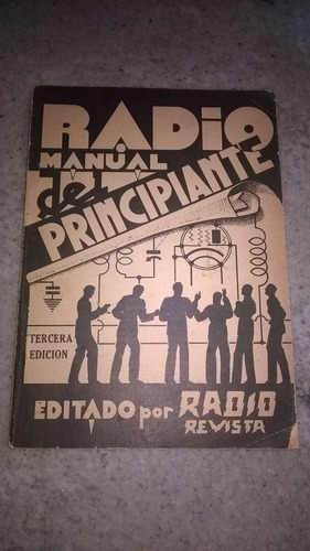 Radio Manual Del Principiante - Ed. Radio Revista 1937 Ar8